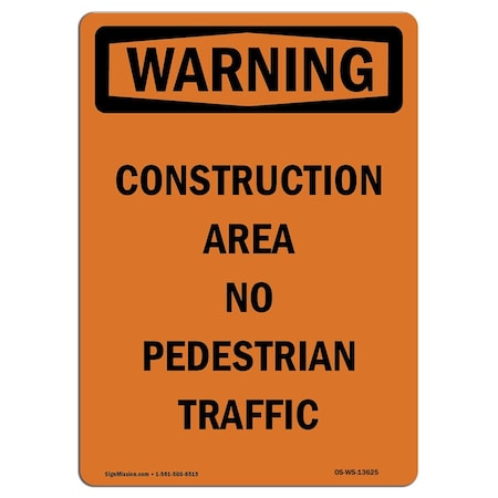 Signmission OSHA Warning Sign, 18" Height, Aluminum, Construction Area No Pedestrian, Portrait OS-WS-A-1218-V-13625